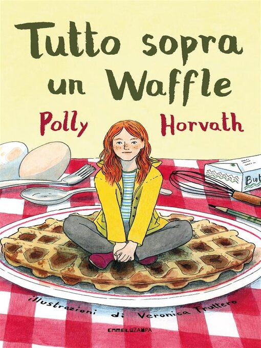 Title details for Tutto sopra un Waffle by Polly Horvath - Available